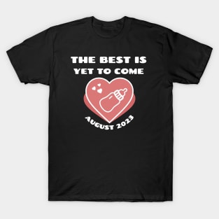 The best is yet to come pregnancy announcement T-Shirt